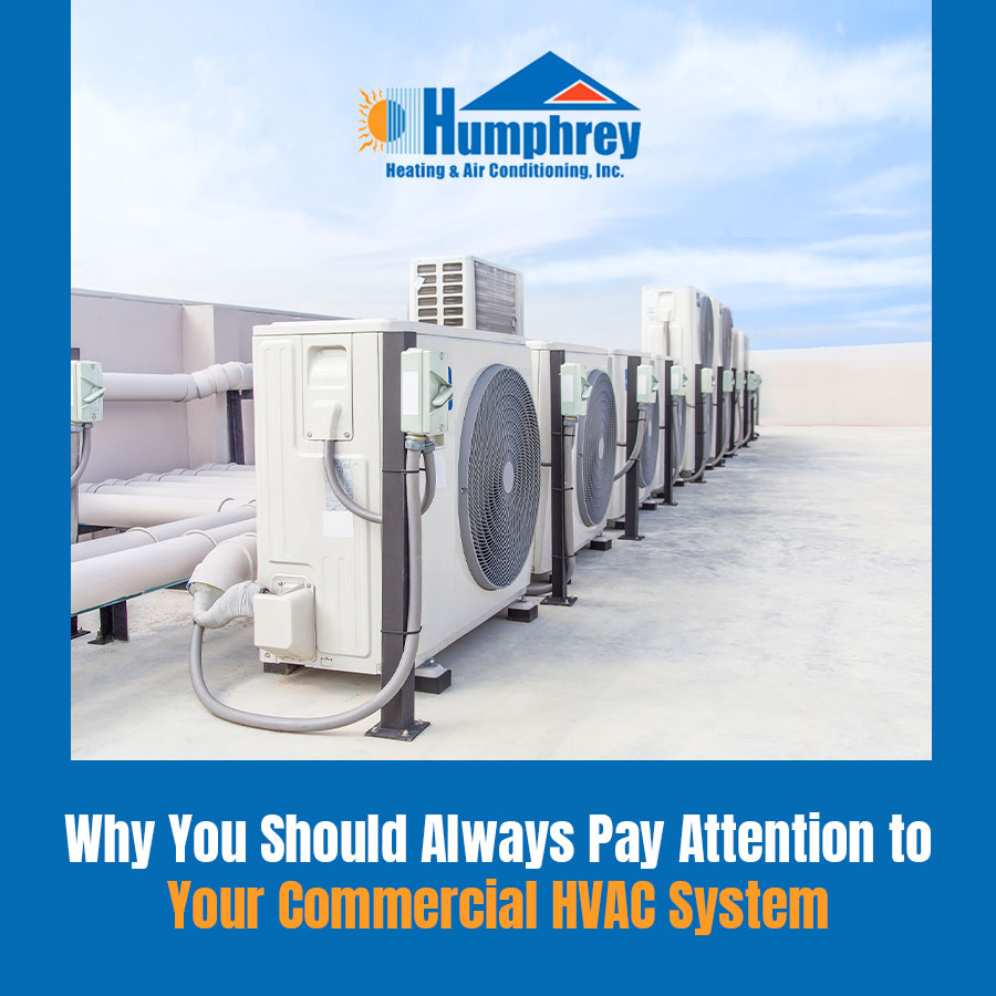 Why You Should Always Pay Attention to Your Commercial HVAC System